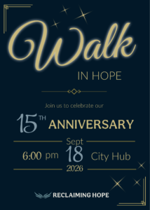 Walk in Hope. Join us to celebrate our 15th Anniversary on Sept 18, 2026 at 6:00 pm.